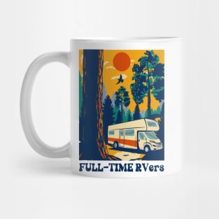 Full time RVers quote camping rv motorhome saying trailer camping Mug